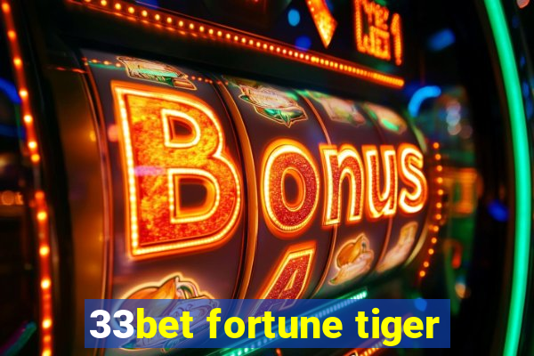 33bet fortune tiger